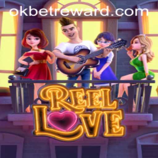 Exploring the Exhilarating World of ReelLove at OkBet